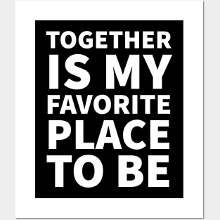 Together is My Favorite Place to Be - love quote | Psychoplus Posters and Art